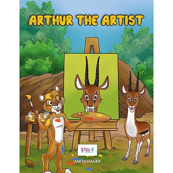 Arthur the artist (Be the magic you are), Anita Hager