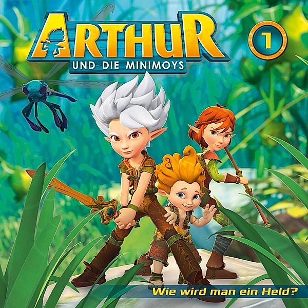 Arthur und die Minimoys - 01: Wie wird man ein Held?, Cyril Tysz, Alain Serluppus