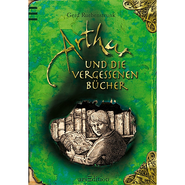 Arthur und die vergessenen Bücher / Arthur Bd.1, Gerd Ruebenstrunk
