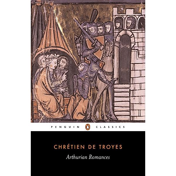 Arthurian Romances, Chrétien de Troyes