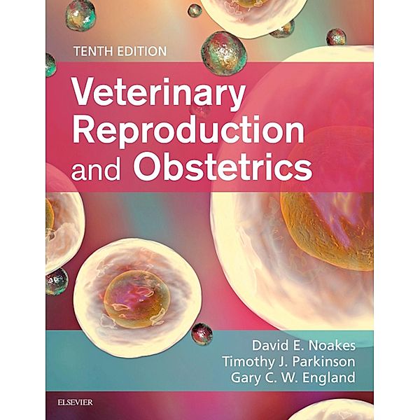 Arthur's Veterinary Reproduction and Obstetrics - E-Book, David E. Noakes, Timothy J. Parkinson, Gary C. W. England
