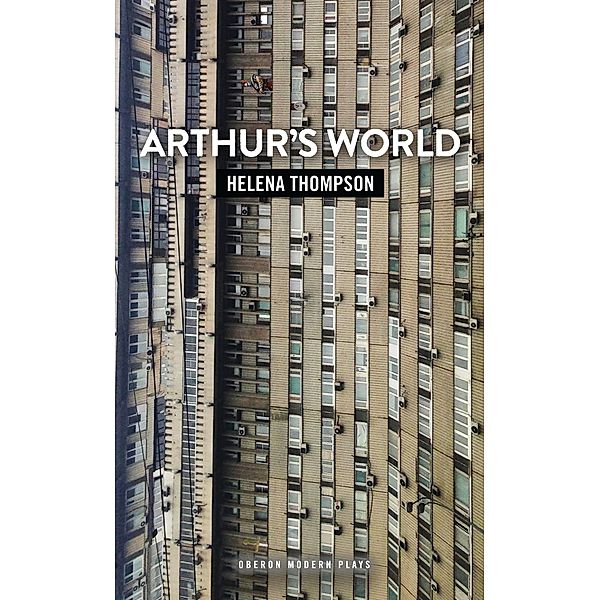 Arthur's World / Oberon Modern Plays, Helena Thompson