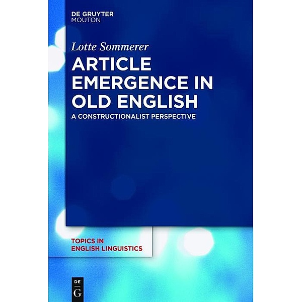 Article Emergence in Old English / Topics in English Linguistics, Lotte Sommerer