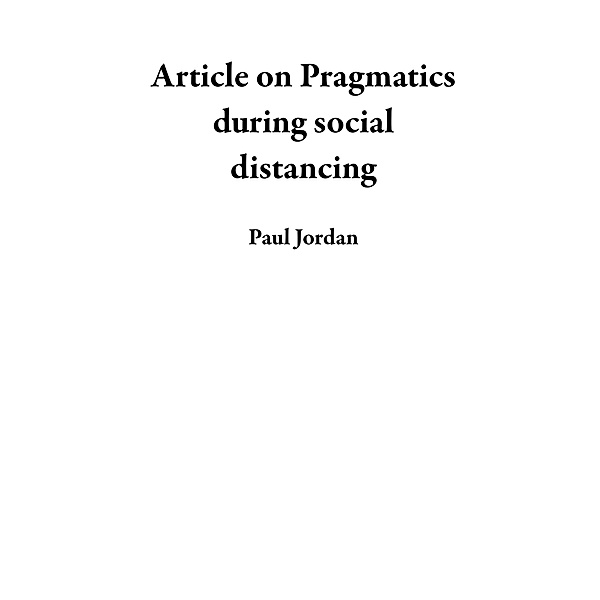 Article on Pragmatics during social distancing, Paul Jordan