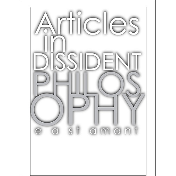 Articles in Dissident Philosophy, Edward St Amant