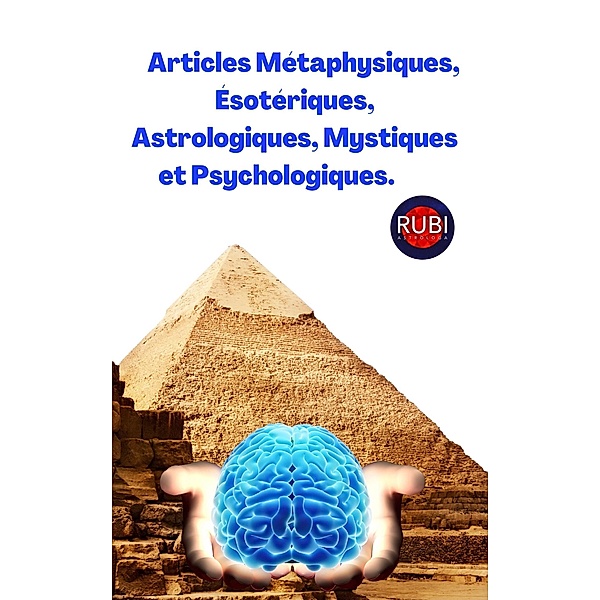 Articles Métaphysiques, Ésotériques, Astrologiques, Mystiques et Psychologiques., Rubi Astrólogas