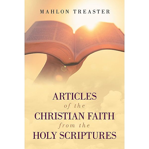 Articles of the Christian Faith from the Holy Scriptures, Mahlon Treaster