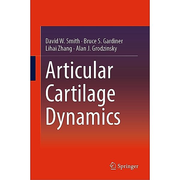 Articular Cartilage Dynamics, David W. Smith, Bruce S. Gardiner, Lihai Zhang, Alan J. Grodzinsky