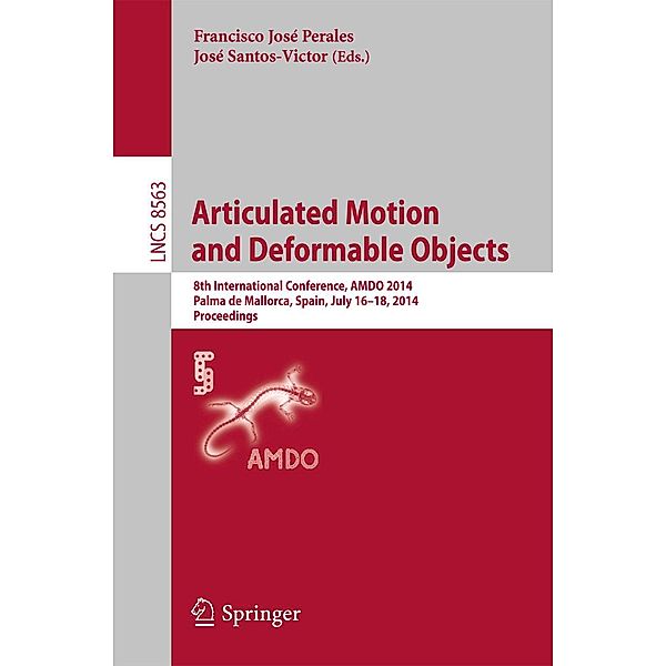 Articulated Motion and Deformable Objects / Lecture Notes in Computer Science Bd.8563