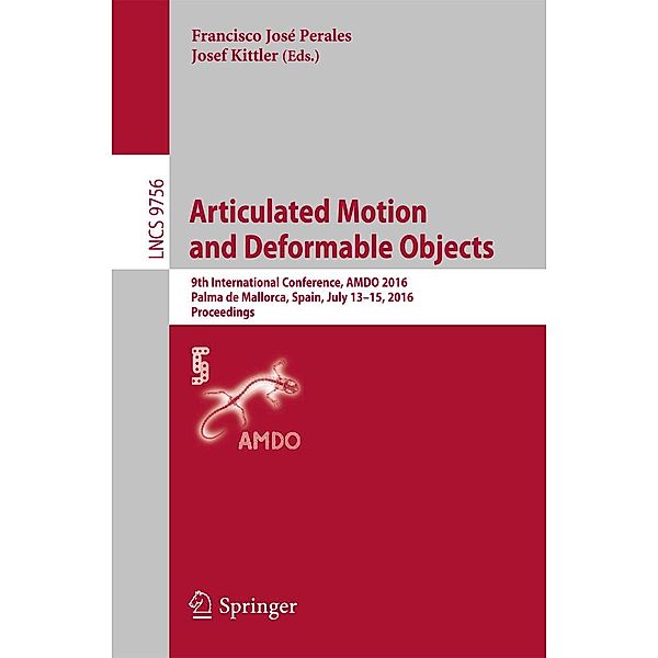 Articulated Motion and Deformable Objects / Lecture Notes in Computer Science Bd.9756