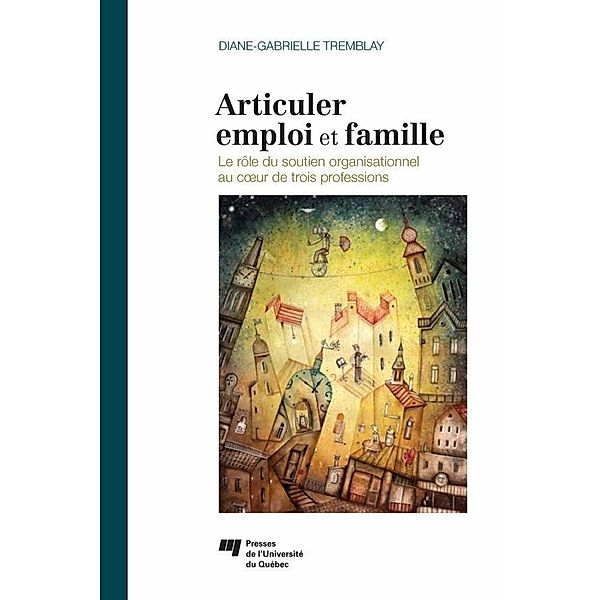 Articuler emploi et famille, Tremblay Diane-Gabrielle Tremblay