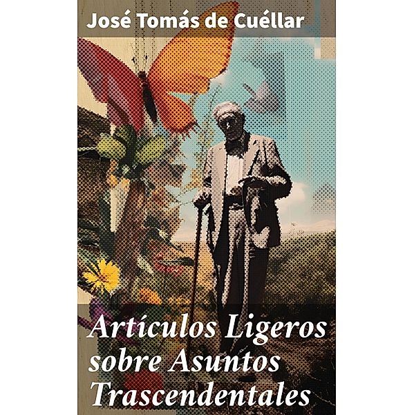 Artículos Ligeros sobre Asuntos Trascendentales, José Tomás de Cuéllar