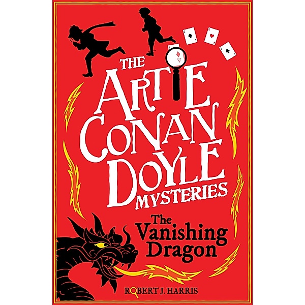 Artie Conan Doyle and the Vanishing Dragon / Artie Conan Doyle Mysteries, Robert J. Harris