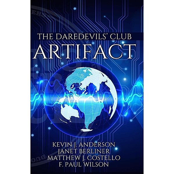 Artifact (The Daredevils' Club) / The Daredevils' Club, Kevin J. Anderson, Janet Berliner, Matthew J. Costello, F. Paul Wilson
