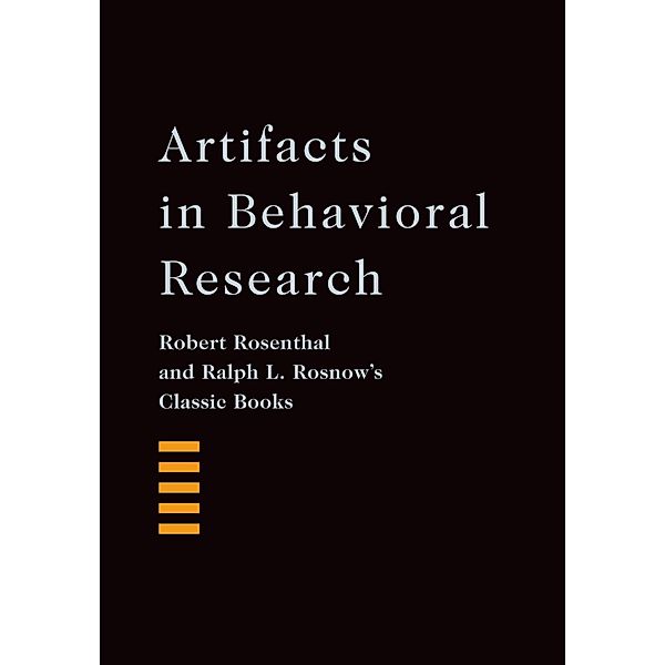 Artifacts in Behavioral Research, Robert Rosenthal, Ralph L. Rosnow