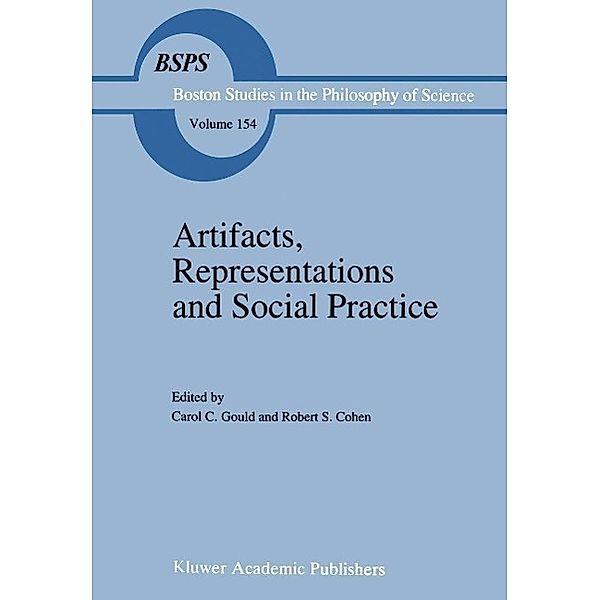 Artifacts, Representations and Social Practice / Boston Studies in the Philosophy and History of Science Bd.154