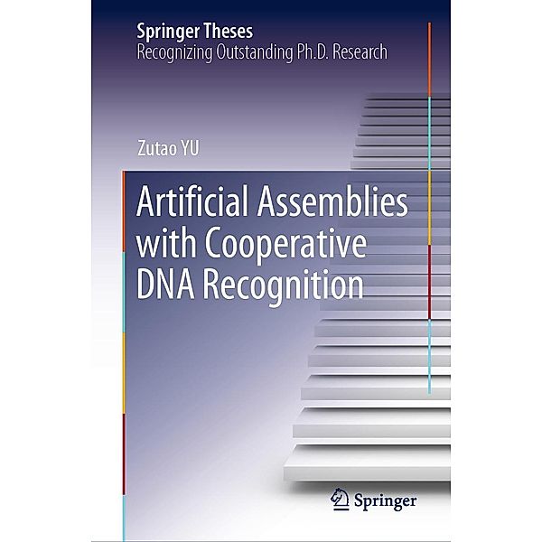 Artificial Assemblies with Cooperative DNA Recognition / Springer Theses, Zutao YU