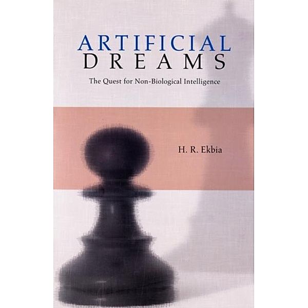 Artificial Dreams, H. R. Ekbia