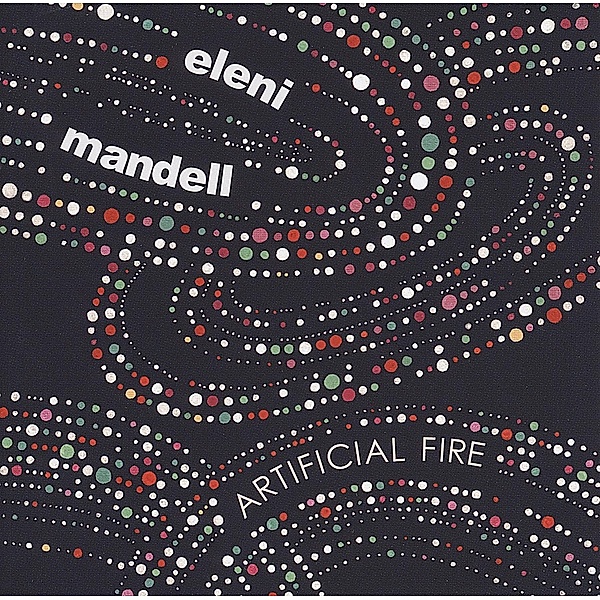 Artificial Fire, Eleni Mandell