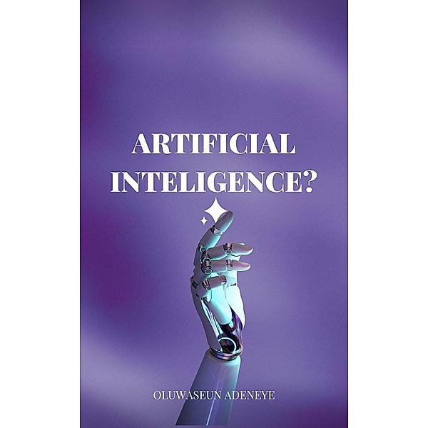 Artificial Inteligence (1) / 1, Oluwaseun Adeneye