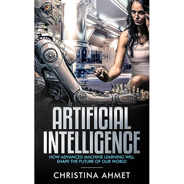 Artificial Intelligence, Christina Ahmet