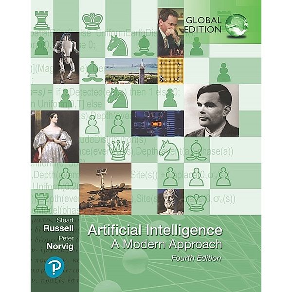 Artificial Intelligence: A Modern Approach, Global Edition, Peter Norvig, Stuart Russell