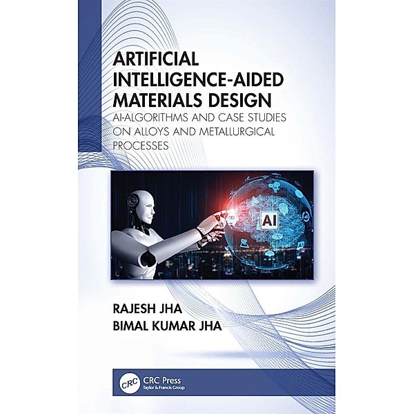 Artificial Intelligence-Aided Materials Design, Rajesh Jha, Bimal Kumar Jha