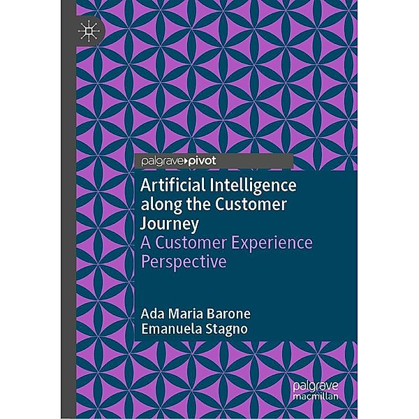 Artificial Intelligence along the Customer Journey / Progress in Mathematics, Ada Maria Barone, Emanuela Stagno