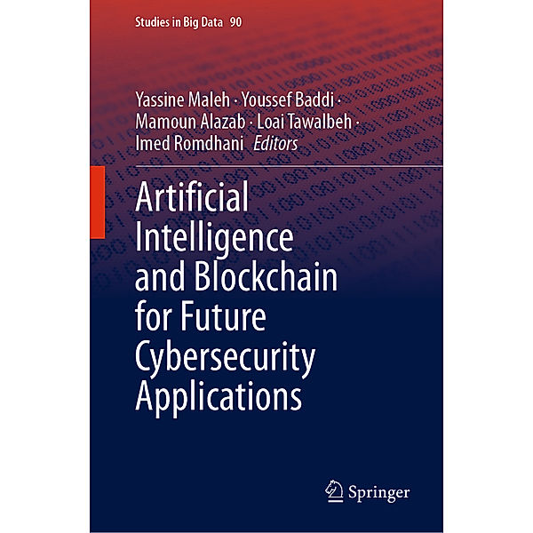 Artificial Intelligence and Blockchain for Future Cybersecurity Applications