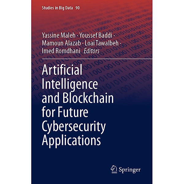 Artificial Intelligence and Blockchain for Future Cybersecurity Applications