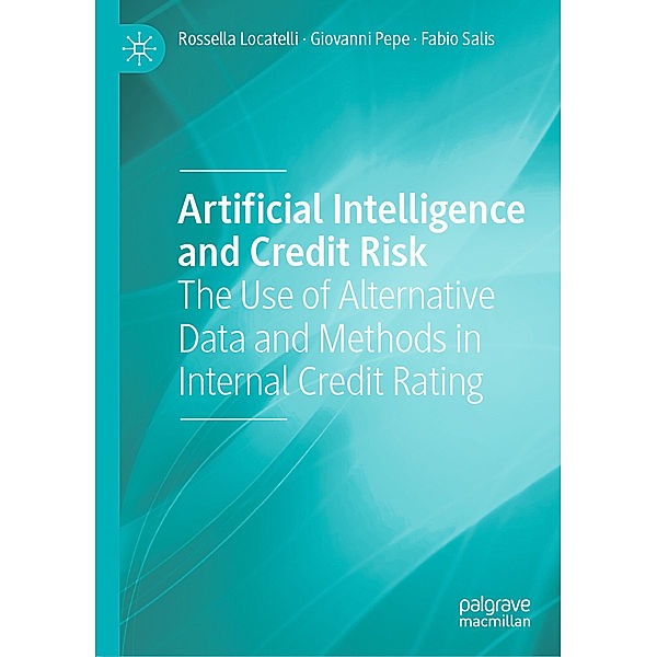 Artificial Intelligence and Credit Risk, Rossella Locatelli, Giovanni Pepe, Fabio Salis