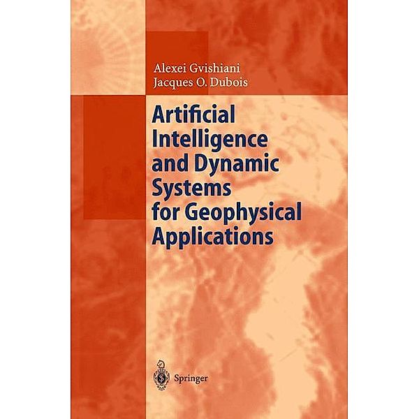 Artificial Intelligence and Dynamic Systems for Geophysical Applications, Alexej Gvishiani, Jacques O. Dubois