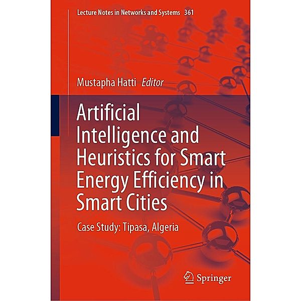 Artificial Intelligence and Heuristics for Smart Energy Efficiency in Smart Cities / Lecture Notes in Networks and Systems Bd.361