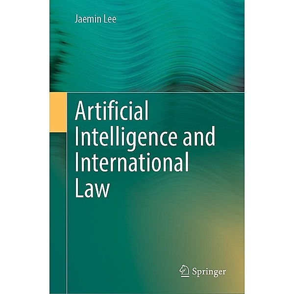 Artificial Intelligence and International Law, Jaemin Lee