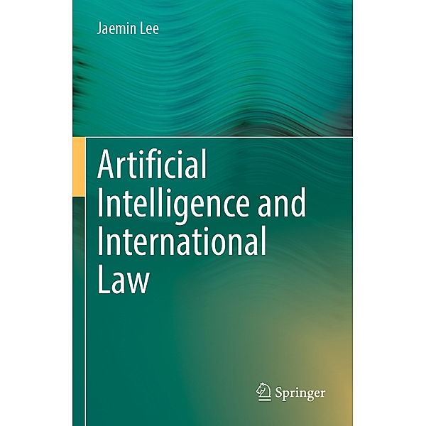 Artificial Intelligence and International Law, Jaemin Lee