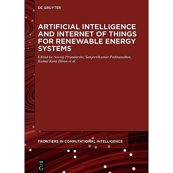 Artificial Intelligence and Internet of Things for Renewable Energy Systems / Frontiers in Computational Intelligence Bd.12