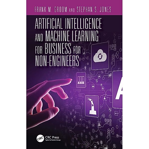 Artificial Intelligence and Machine Learning for Business for Non-Engineers