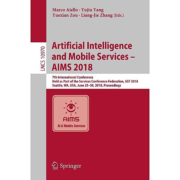 Artificial Intelligence and Mobile Services - AIMS 2018 / Lecture Notes in Computer Science Bd.10970