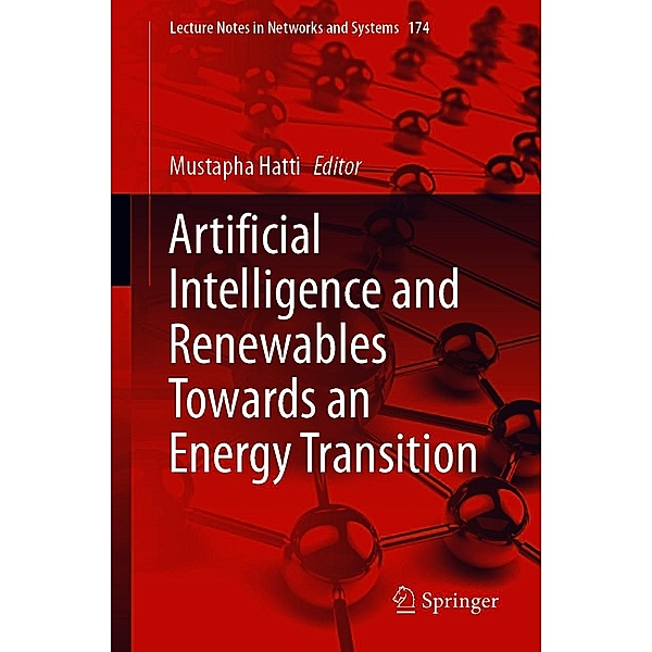 Artificial Intelligence and Renewables Towards an Energy Transition / Lecture Notes in Networks and Systems Bd.174