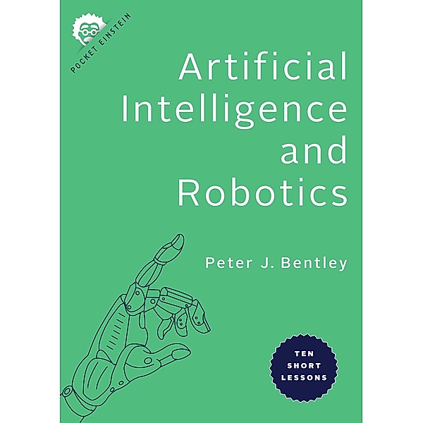 Artificial Intelligence and Robotics, Peter J. Bentley