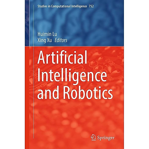 Artificial Intelligence and Robotics / Studies in Computational Intelligence Bd.752