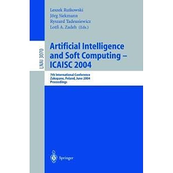 Artificial Intelligence and Soft Computing - ICAISC 2004 / Lecture Notes in Computer Science Bd.3070
