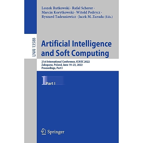 Artificial Intelligence and Soft Computing / Lecture Notes in Computer Science Bd.13588