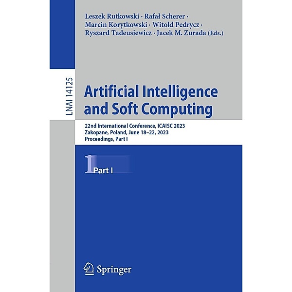 Artificial Intelligence and Soft Computing / Lecture Notes in Computer Science Bd.14125