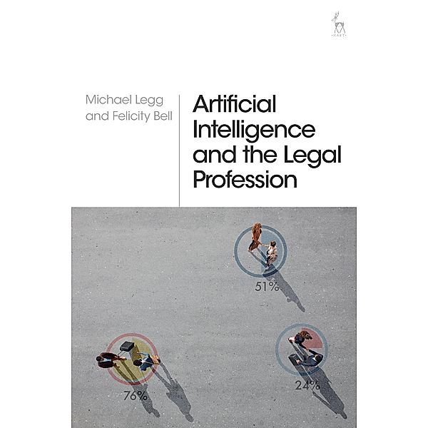 Artificial Intelligence and the Legal Profession, Michael Legg, Felicity Bell