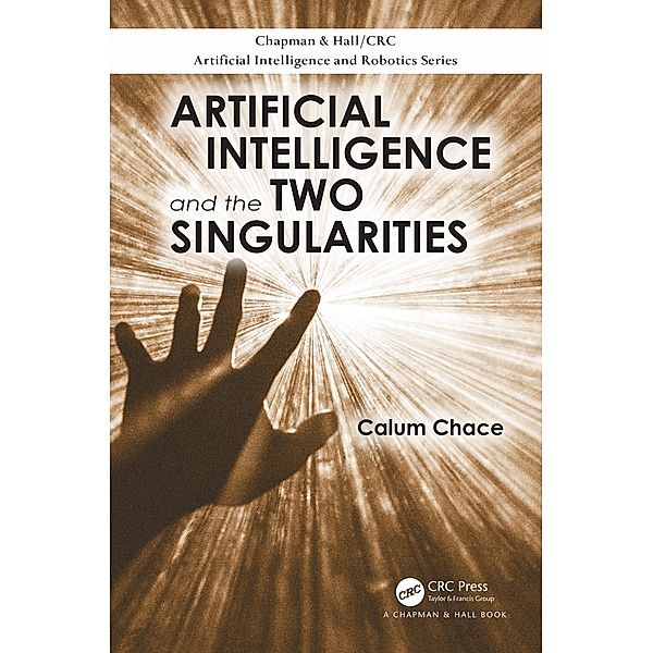 Artificial Intelligence and the Two Singularities, Calum Chace