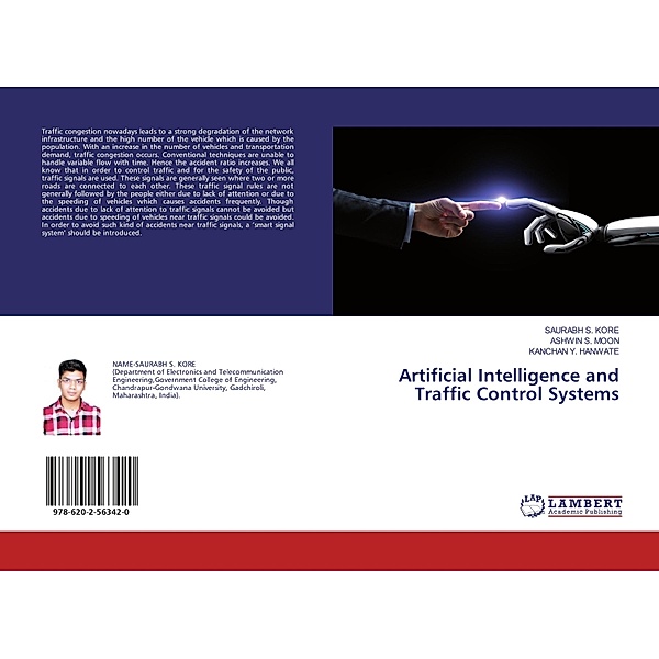 Artificial Intelligence and Traffic Control Systems, SAURABH S. KORE, ASHWIN S. MOON, KANCHAN Y. HANWATE