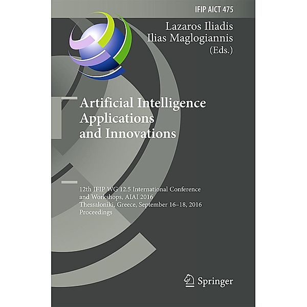 Artificial Intelligence Applications and Innovations / IFIP Advances in Information and Communication Technology Bd.475