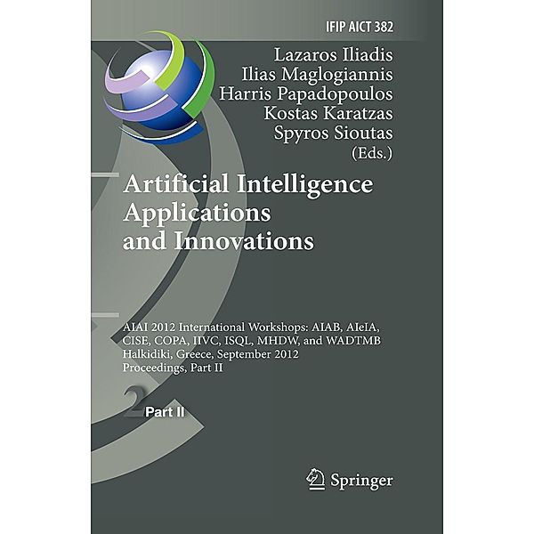 Artificial Intelligence Applications and Innovations / IFIP Advances in Information and Communication Technology Bd.382