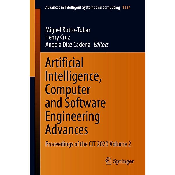 Artificial Intelligence, Computer and Software Engineering Advances / Advances in Intelligent Systems and Computing Bd.1327